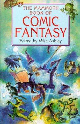 Michael Ashley: The mammoth book of comic fantasy (1998, Robinson)