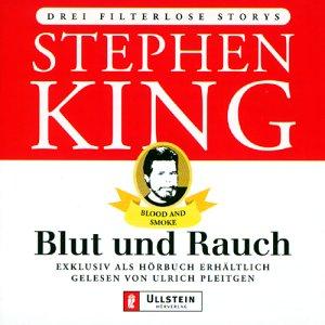 Stephen King, Ulrich Pleitgen: Blut und Rauch. 4 CDs. Blood and Smoke. Drei filterlose Storys. (AudiobookFormat, 2000, Ullstein Hörverlag)