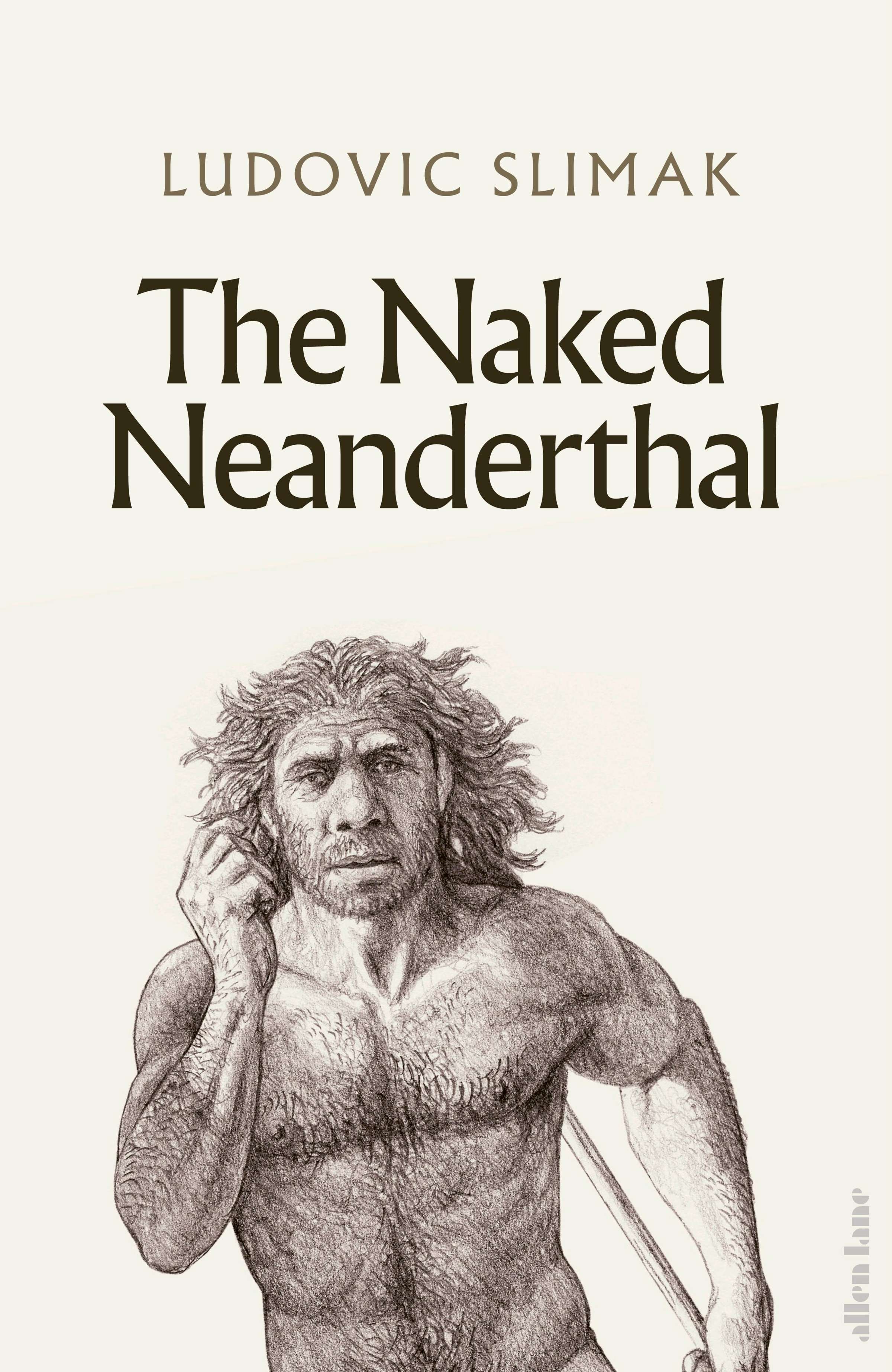 Ludovic Slimak: Naked Neanderthal (2023, Penguin Books, Limited)