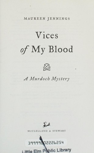 Maureen Jennings: Vices of my blood (2010, McClelland & Stewart)