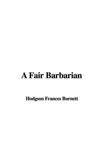 Frances Hodgson Burnett: A Fair Barbarian (Hardcover, 2006, IndyPublish)