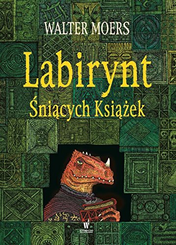 Walter Moers: Labirynt śniących książek (Hardcover, Polish language, 2014, Dolnośląskie)