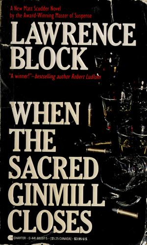 Lawrence Block: When the sacred ginmill closes (1987, Charter Books)