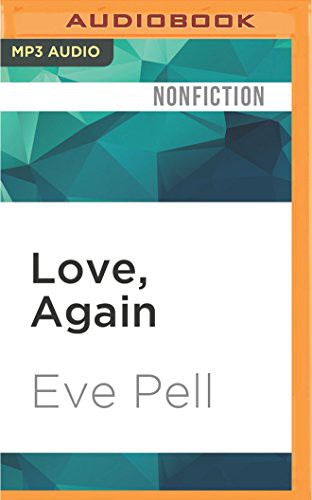 Eve Pell: Love, Again (AudiobookFormat, 2016, Audible Studios on Brilliance, Audible Studios on Brilliance Audio)