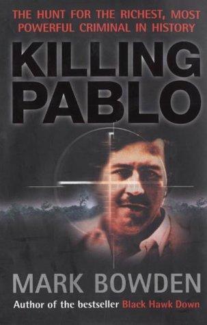 Mark Bowden: Killing Pablo (Hardcover, 2001, Atlantic Books)