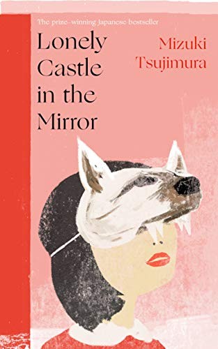 Lonely Castle in the Mirror (Hardcover, 2021, Doubleday)