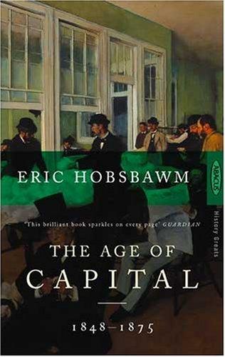 The Age of Capital, 1848-75 (Paperback, 1988, Abacus)