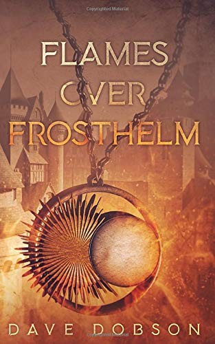 Flames Over Frosthelm (Paperback, 2019, Independently published)
