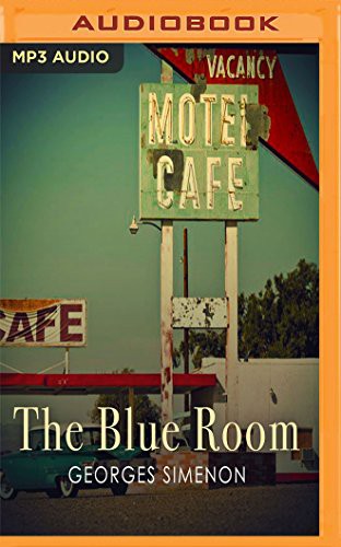 Georges Simenon, Jack Hawkins: The Blue Room (AudiobookFormat, Audible Studios on Brilliance Audio, Audible Studios on Brilliance)