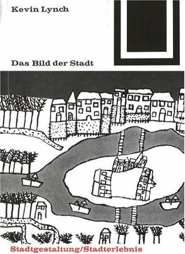 Kevin Lynch: Das Bild der Stadt (Bauwelt Fundamente) (Paperback, German language, 2004, Birkhäuser Basel)