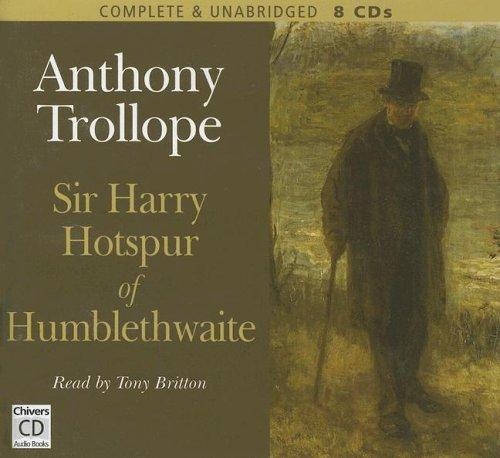 Anthony Trollope: Sir Harry Hotspur of Humblethwaite (AudiobookFormat, 2003, Chivers Audio Books)