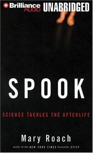 Mary Roach: Spook (AudiobookFormat, 2005, Brilliance Audio Unabridged)