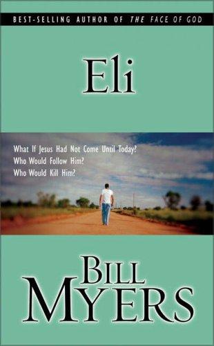 Bill Myers: Eli (Paperback, 2003, Zondervan)