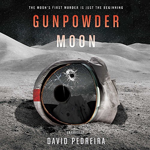 David Pedreira: Gunpowder Moon (AudiobookFormat, 2018, HarperCollins Publishers and Blackstone Audio)