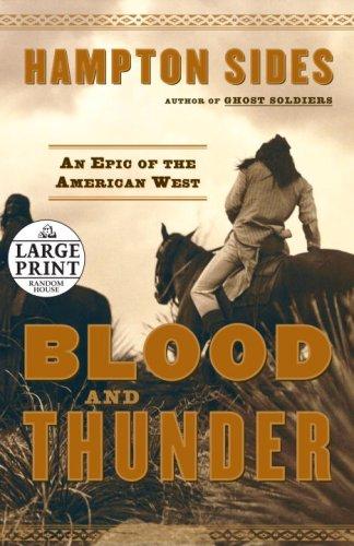 Hampton Sides: Blood and Thunder (Hardcover, 2006, Random House Large Print)