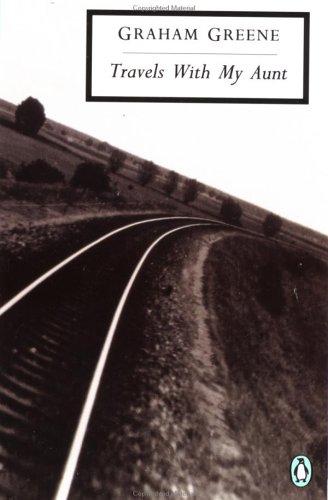 Graham Greene: Travels with My Aunt (Twentieth Century Classics) (Paperback, 1991, Penguin Classics)