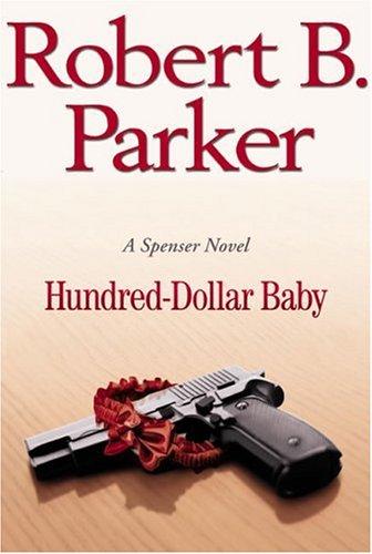 Robert B. Parker: Hundred-Dollar Baby (2006, Putnam Adult)