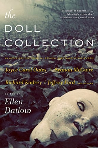 The Doll Collection: Seventeen Brand-New Tales of Dolls (2015, Tor Books)