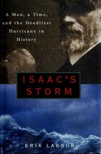 Erik Larson: Isaac's storm (Hardcover, 1999, Crown Publishers)