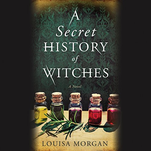 Louisa Morgan: A secret history of witches (2017)