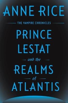 Anne Rice: Prince Lestat and the Realms of Atlantis SIGNED / AUTOGRAPHED (Hardcover, 2016, Knopf Publishing Group)