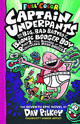 Dav Pilkey: Captain Underpants and the Big, Bad Battle of the Bionic Booger Boy, Part 2 (Hardcover, 2018, Turtleback Books)