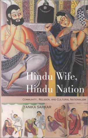 Hindu Wife, Hindu Nation: Community, Religion, and Cultural Nationalism (2001, Indiana University Press)