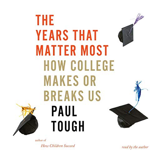 Paul Tough: The Years That Matter Most (AudiobookFormat, 2019, Hmh Audio, Houghton Mifflin Harcourt and Blackstone Publishing)