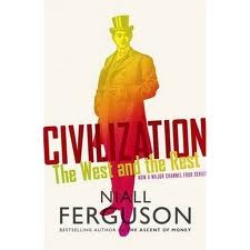 Niall Ferguson: Civilization (2011, Penguin Press)