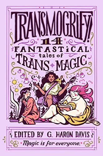 G. haron davis: Transmogrify! (2023, HarperCollins Publishers, HarperTeen)