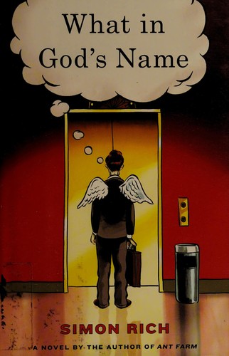 Simon Rich: What in God's name (2012, Little, Brown and Co.)