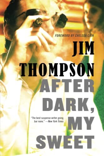 After Dark, My Sweet (2014, Little Brown & Company, Mulholland Books)
