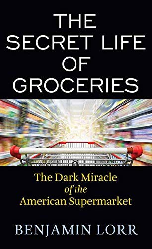 The Secret Life of Groceries (Hardcover, 2021, Center Point)