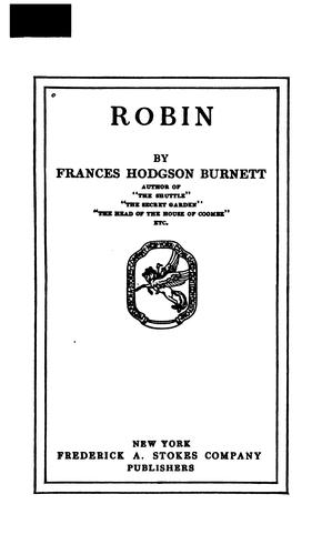 Frances Hodgson Burnett: Robin (1922, Frederick A. Stokes Company)