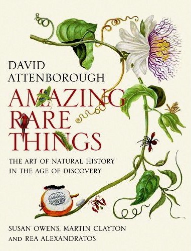 David Attenborough: Amazing rare things (2007, Yale University Press)