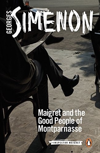 Georges Simenon: Maigret and the Good People of Montparnasse (Paperback, 2019, Penguin Books)