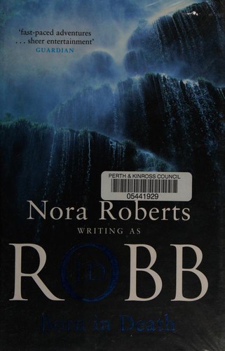 Nora Roberts, J. D. Robb: Born in Death (Hardcover, Piatkus Books)