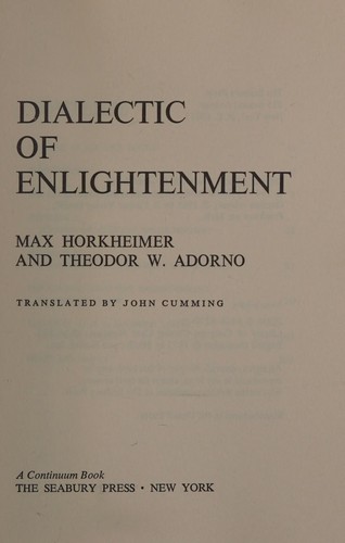 Max Horkheimer: Dialectic of enlightenment (1972, Seabury Press)