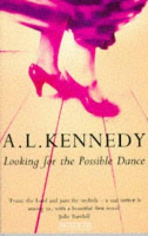 A.L. Kennedy: Looking for the Possible Dance (Paperback, 1994, VINTAGE (RAND))