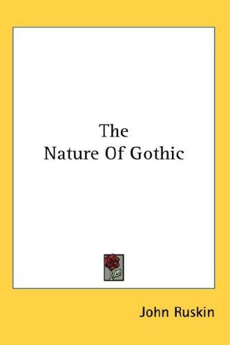 John Ruskin: The Nature Of Gothic (Hardcover, 2007, Kessinger Publishing, LLC)