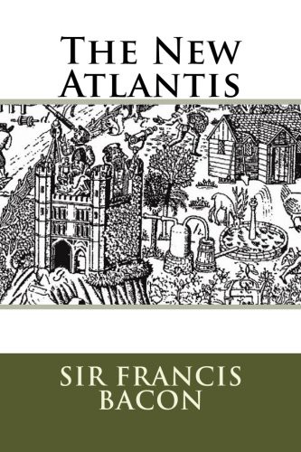 Francis Bacon: The New Atlantis (Paperback, 1801, CreateSpace Independent Publishing Platform)