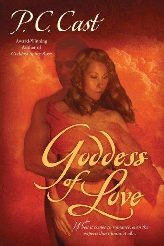P.C. Cast: Goddess of Love (2007, Berkley Trade, Berkley Sensation)