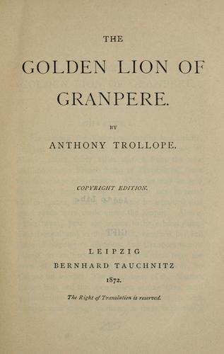 Anthony Trollope: The golden lion of Granpere. (1872, B. Tauchnitz)