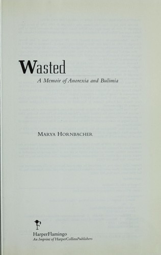 Marya Hornbacher: Wasted (Hardcover, 2006, HarperCollinsPublishers)