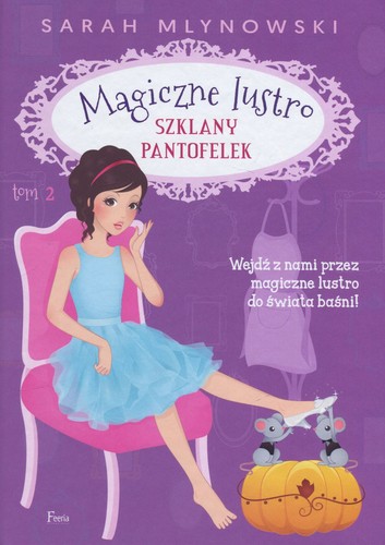 Sarah Mlynowski, Emily Eiden: Szklany pantofelek (Hardcover, Polish language, 2017, Wydawnictwo Feeria)