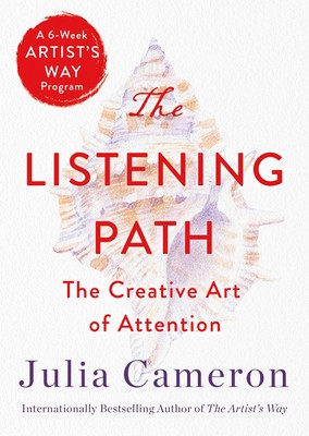 Julia Cameron: Listening Path (2021, St. Martin's Press)