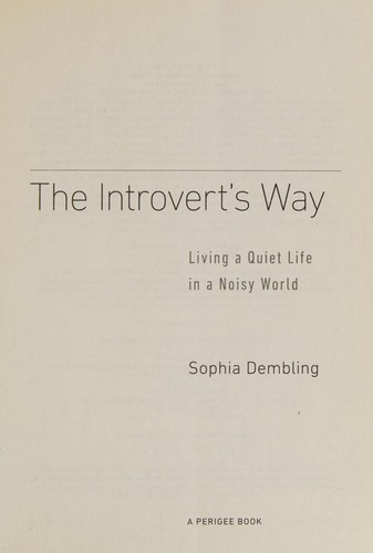 Sophia Dembling: The introvert's way (2012, Penguin Group)