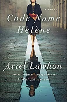 Ariel Lawhon: Code name Hélène : a novel (Hardcover, 2020, Doubleday)