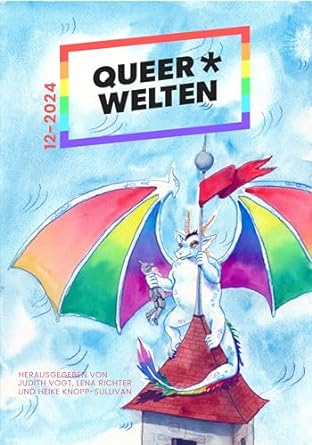 Heike Knopp-Sullivan, Lena Richter, Yvonne Tunnat, Rebecca Westkott, Hollarius, Delete this entry, Nox Juvenell, Kae Schwarz, Jamie-Lee Campbell, Lars Schmeink: Queer*Welten: 12-2024 (Paperback, deutsch language, Amrûn Verlag, Ach je Verlag)