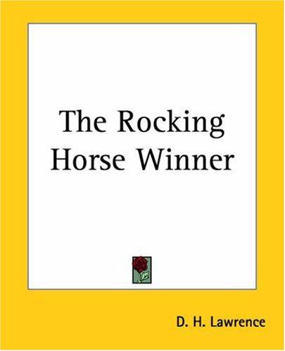 The Rocking-Horse Winner (Paperback, 2004, Kessinger Publishing)
